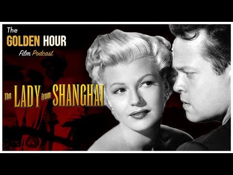 上海小姐剧照式画面，来源于The Golden Hour Film Podcast发布的视频缩略图